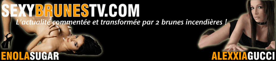 l'actualité par deux brunes sexy