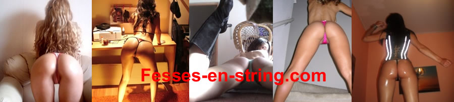 belles fesses et chattes de filles en string