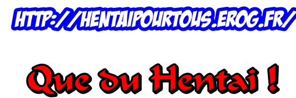 Hentai Gratuit !