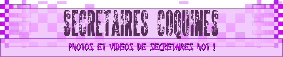 Le blog de secretaires coquines