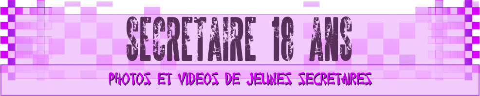 Blog érotique de secretaires de 18ans